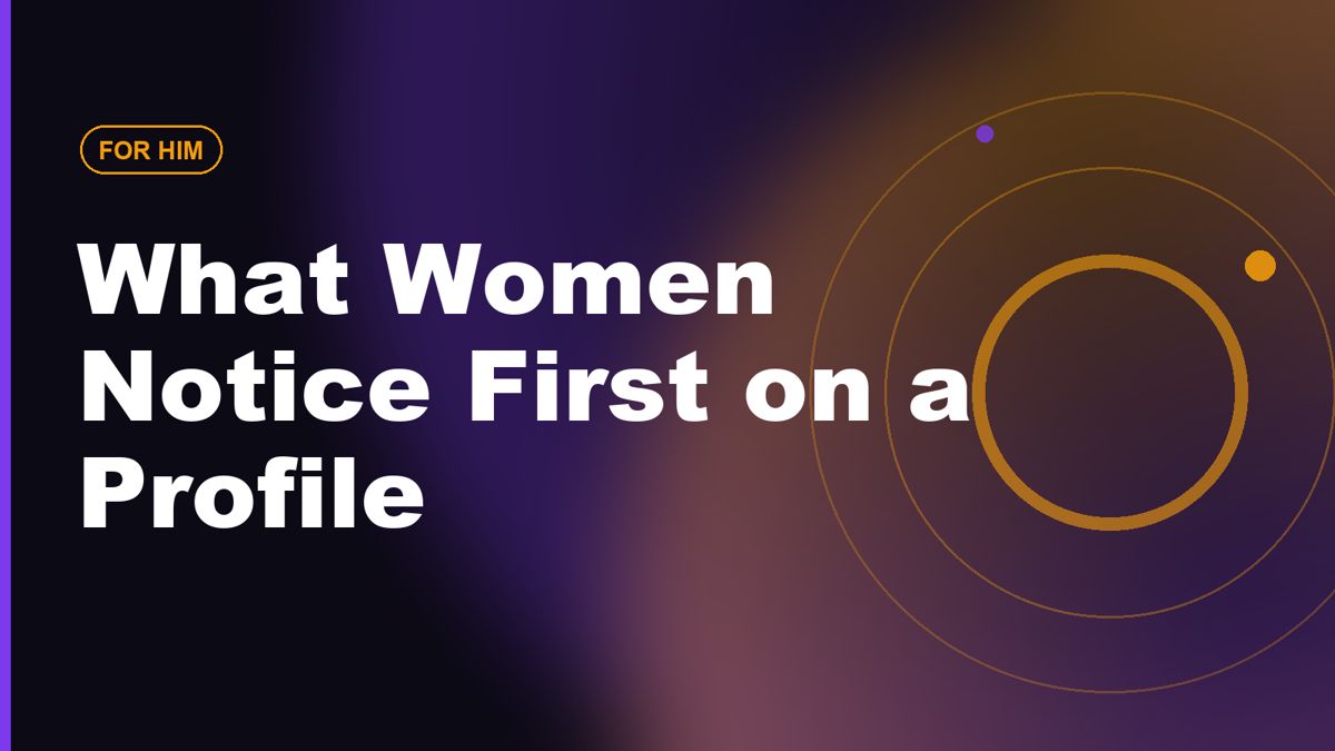 What Women Notice First on a Dating Profile