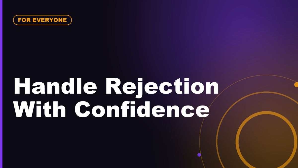 How to Handle Rejection Without Losing Confidence