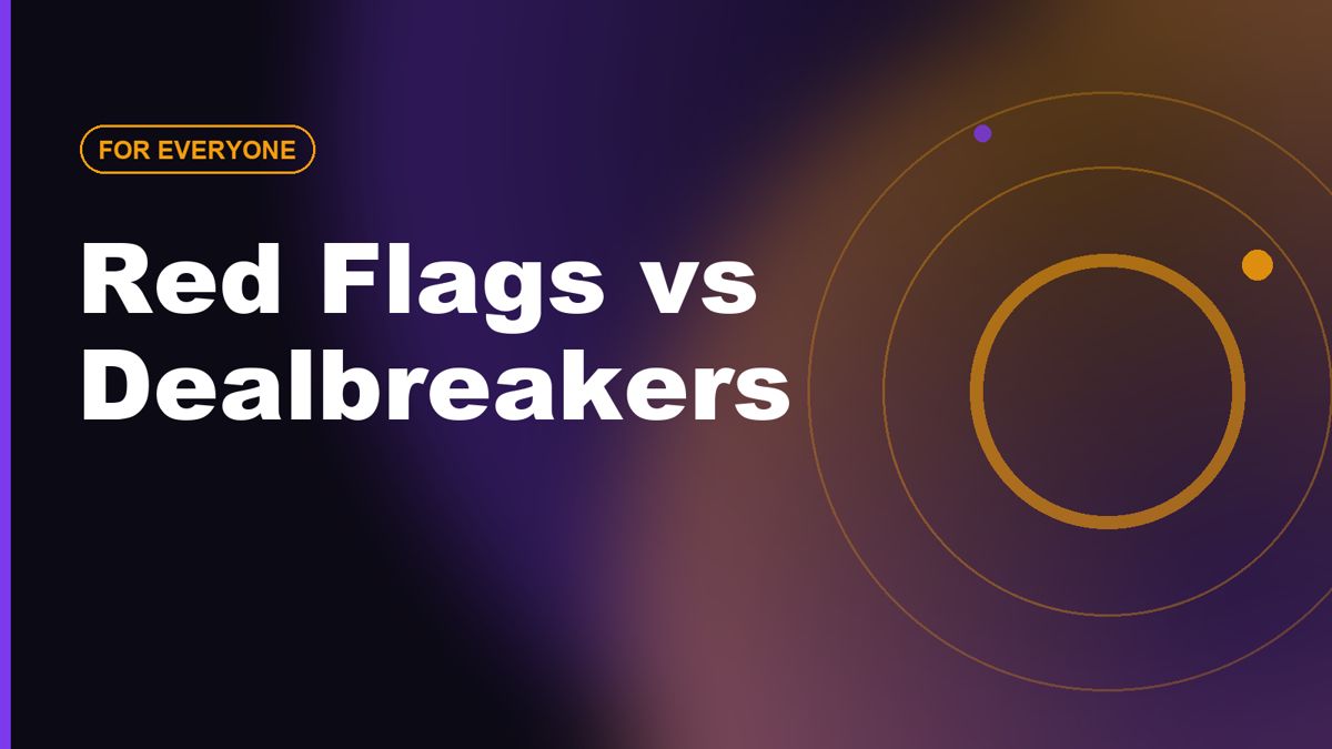 Red Flags vs Dealbreakers: How to Know the Difference