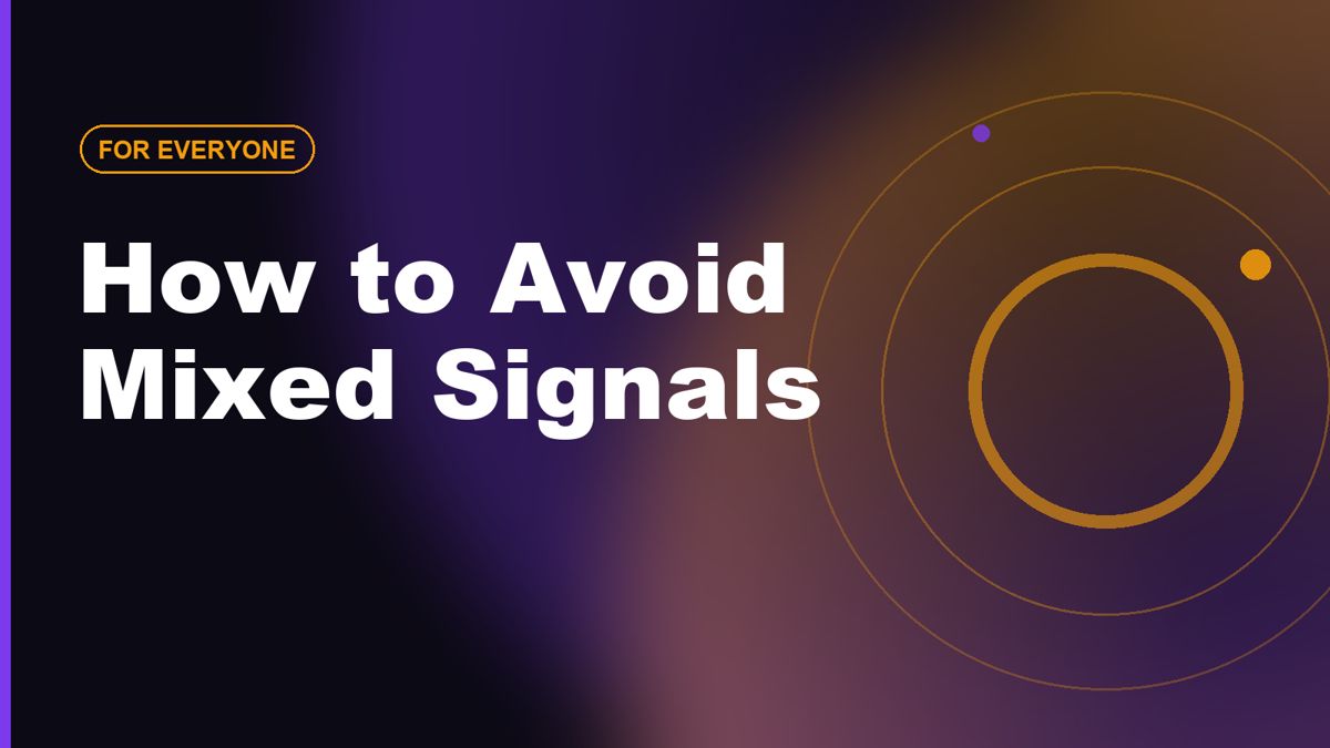 How to Avoid Mixed Signals in Early Dating