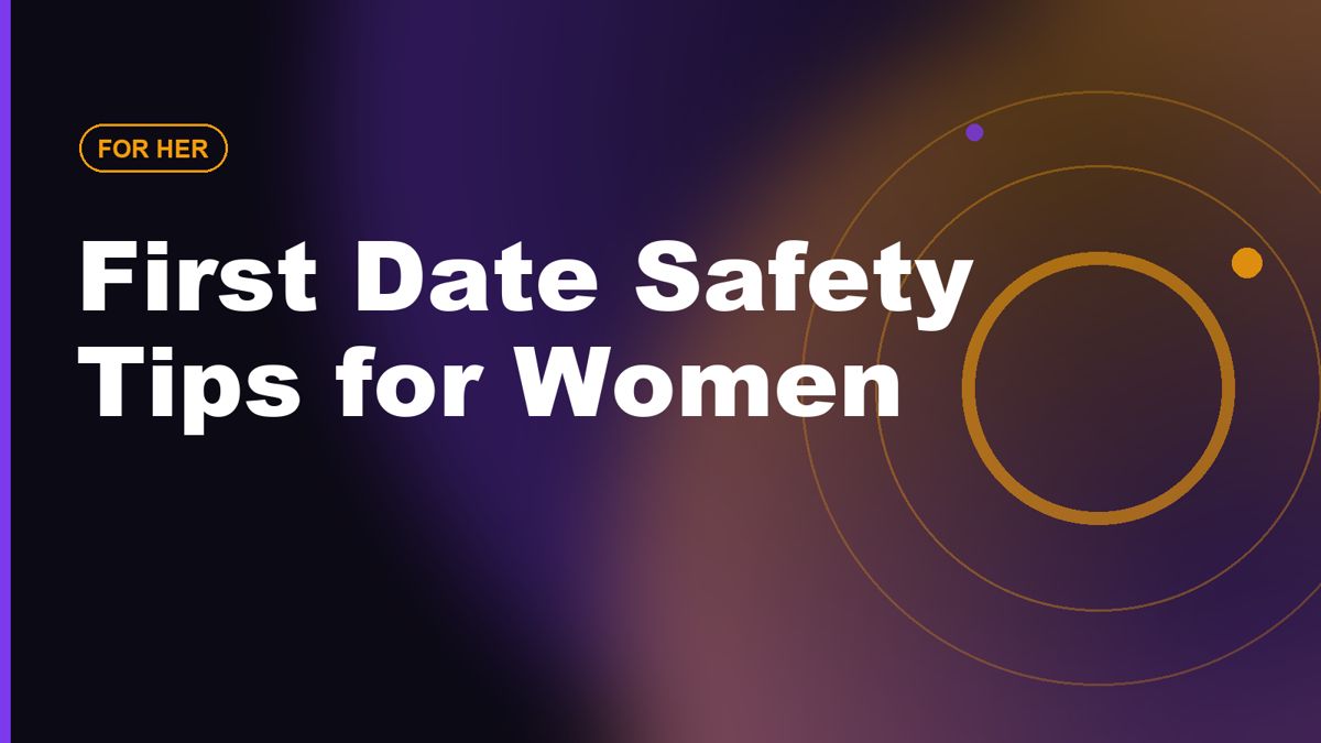 First Date Safety Tips Every Woman Should Know