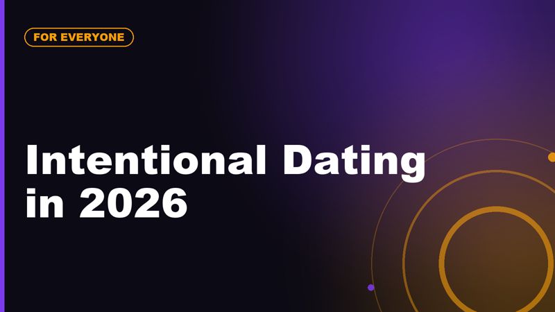 Intentional Dating in 2026: Why Singles Ask Better Questions Earlier