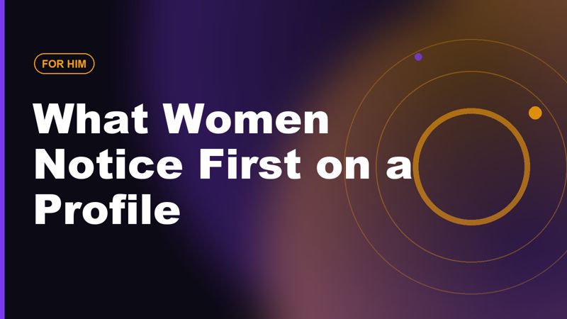 What Women Notice First on a Dating Profile