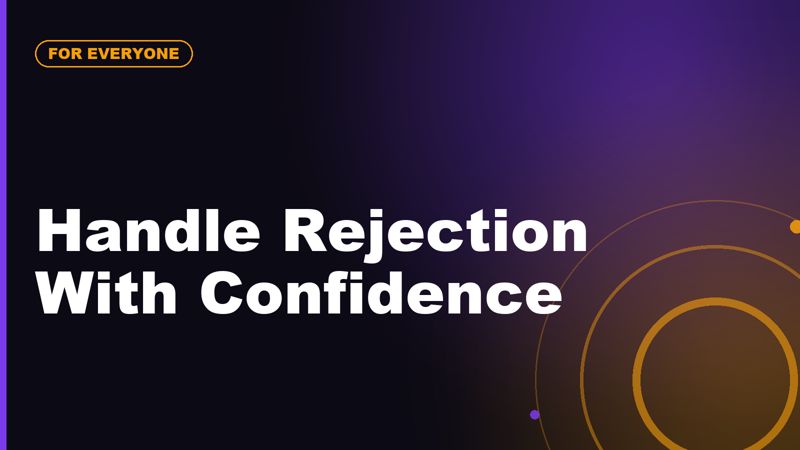 How to Handle Rejection Without Losing Confidence