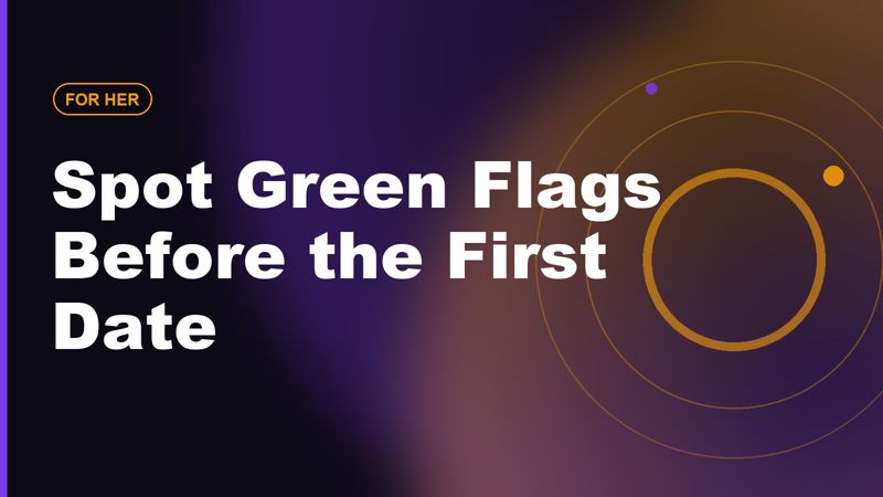How to Spot Green Flags Before the First Date