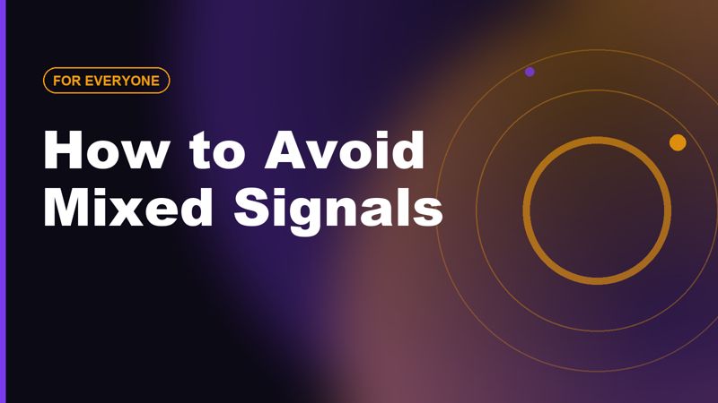 How to Avoid Mixed Signals in Early Dating